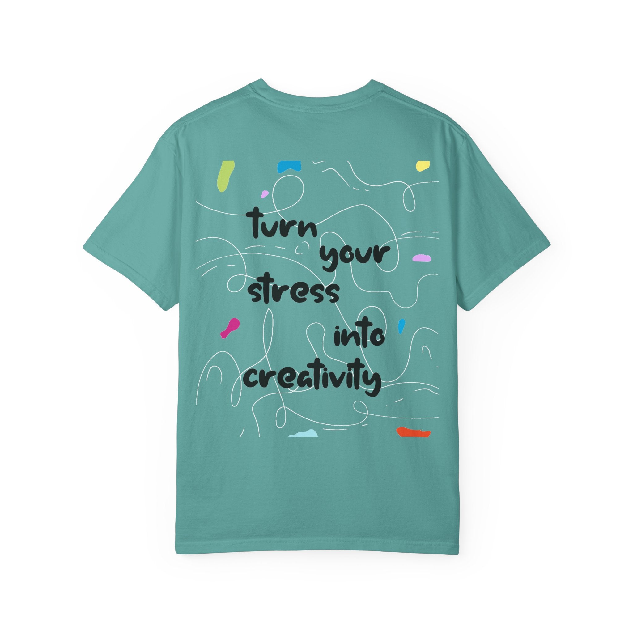 “Turn Your Stress Into Creativity” – Artistic Motivational T-Shirt