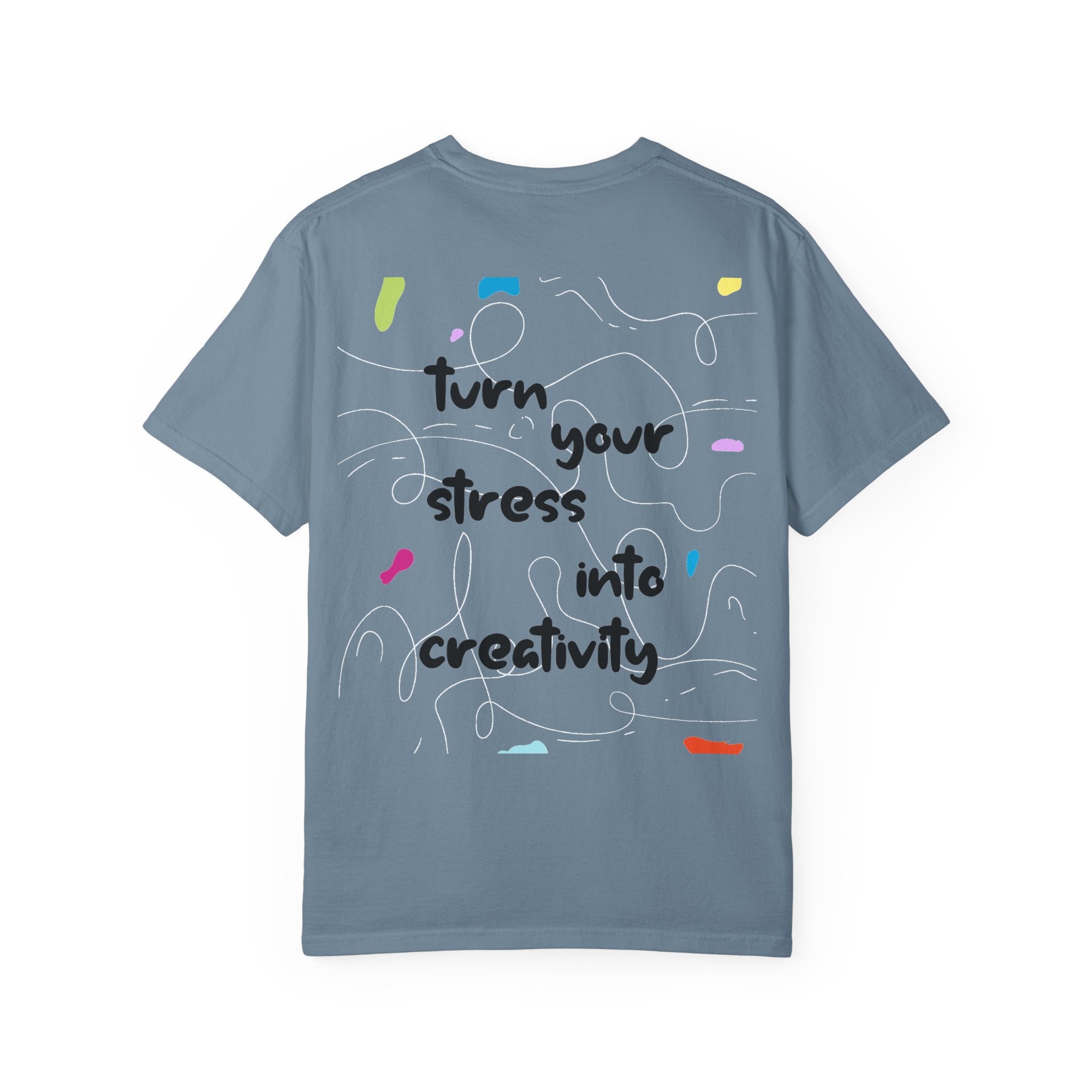 “Turn Your Stress Into Creativity” – Artistic Motivational T-Shirt
